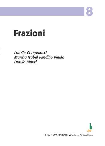 Frazioni - Lorella Campolucci, Martha Isabel Fandiño Pinilla, Danila Maori - Libro Bonomo 2023 | Libraccio.it
