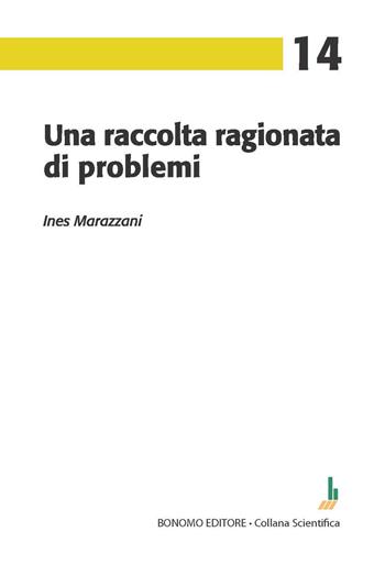 Una raccolta ragionata di problemi - Ines Marazzani - Libro Bonomo 2023 | Libraccio.it