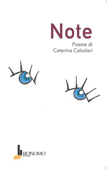Note - Caterina Calzolari - Libro Bonomo 2023, Intrecci di parole | Libraccio.it