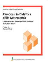 Paradossi in didattica della matematica. Un tema trattato dalle origini della disciplina, ma tuttora attuale