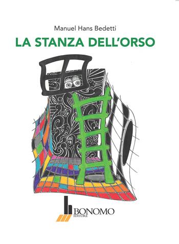 La stanza dell'orso - Manuel Hans Bedetti - Libro Bonomo 2023, Intrecci di parole | Libraccio.it