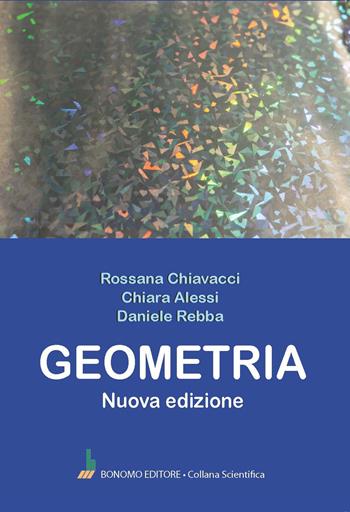 Geometria - Rossana Chiavacci, Chiara Alessi, Daniele Rebba - Libro Bonomo 2024, Collana scientifica | Libraccio.it