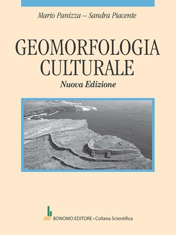 Geomorfologia culturale - Mario Panizza, Sandra Piacente - Libro Bonomo 2024, Collana scientifica | Libraccio.it