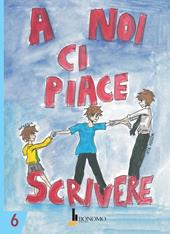 A noi ci piace scrivere 6. Racconti dei ragazzi finalisti Concorso letterario Scuola Lanfranco Modena a.s.2024-2025