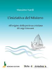 L'iniziativa del mistero. All'origine della pretesa cristiana di Luigi Giussani