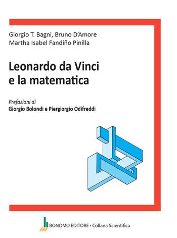 Leonardo da Vinci e la matematica - Giorgio T. Bagni, Bruno D'Amore, Martha Fandino Pinilla - Libro Bonomo 2026 | Libraccio.it