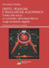 Diritto, religione e regolazione algoritmica. Tutela del sacro e contrasto all'antisemitismo negli ambienti digitali