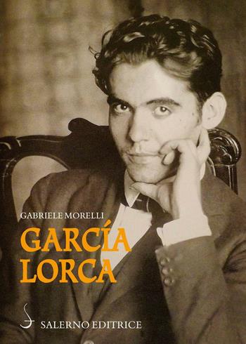 García Lorca - Gabriele Morelli - Libro Salerno Editrice 2016, Sestante | Libraccio.it