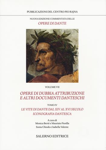 Nuova edizione commentata delle opere di Dante. Vol. 7/4: Opere di dubbia attribuzione e altri documenti danteschi: Le vite di Dante dal XIV al VXI secolo. Iconografia dantesca - Dante Alighieri - Libro Salerno 2017 | Libraccio.it