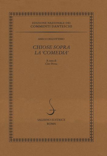 Chiose sopra la «Comedia»  - Libro Salerno 2018, Edizione Nazionale dei Commenti danteschi | Libraccio.it