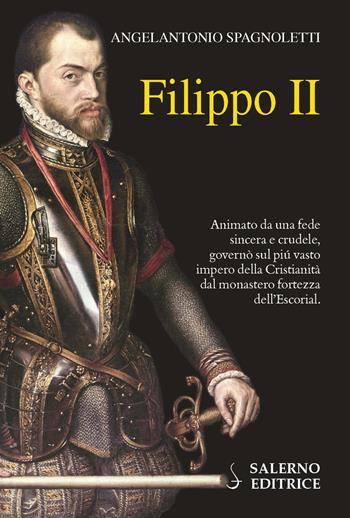 Filippo II - Angelantonio Spagnoletti - Libro Salerno Editrice 2018, Profili | Libraccio.it