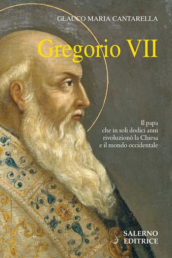 Gregorio VII - Glauco Maria Cantarella - Libro Salerno Editrice 2018, Profili | Libraccio.it