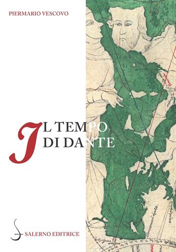 Il tempo di Dante. Un'indagine sul tempo del Dante autore e del Dante personaggio - Piermario Vescovo - Libro Salerno Editrice 2019, La navicella dell'ingegno | Libraccio.it