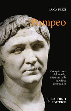 Pompeo - Luca Fezzi - Libro Salerno Editrice 2019, Profili | Libraccio.it