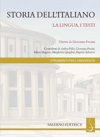 Storia dell'italiano. La lingua, i testi  - Libro Salerno Editrice 2020, Strumenti per l'università | Libraccio.it