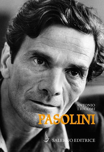Pasolini - Antonio Tricomi - Libro Salerno Editrice 2020, Sestante | Libraccio.it