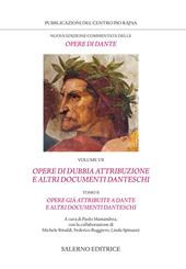 Nuova edizione commentata delle opere di Dante. Vol. 7/2: Opere di dubbia attribuzione e altri documenti danteschi: Opere già attribuite a Dante e altri documenti danteschi