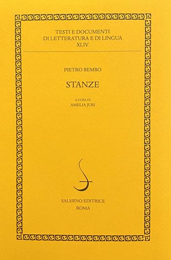 Stanze - Pietro Bembo - Libro Salerno Editrice 2020, Testi e documenti di letteratura e lingua | Libraccio.it