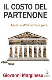 Il costo del Partenone. Appalti e affari dell'arte greca