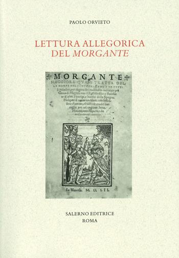 Lettura allegorica del Morgante - Paolo Orvieto - Libro Salerno Editrice 2020, Studi e saggi | Libraccio.it