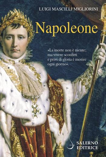 Napoleone - Luigi Mascilli Migliorini - Libro Salerno Editrice 2021, Profili | Libraccio.it