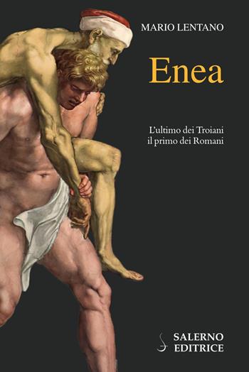 Enea. L'ultimo dei troiani, il primo dei romani - Mario Lentano - Libro Salerno Editrice 2020, Profili | Libraccio.it