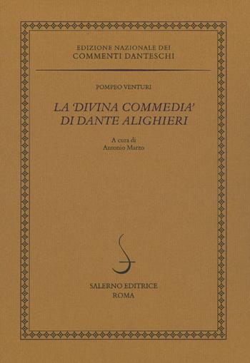 La «Divina Commedia» di Dante Alighieri - Pompeo Venturi - Libro Salerno 2022, Edizione Nazionale dei Commenti danteschi | Libraccio.it