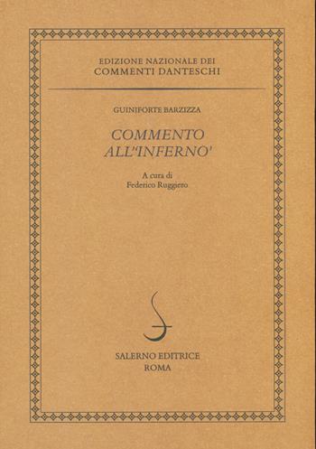Commento all'«Inferno» - Guiniforte Barzizza - Libro Salerno 2022, Edizione Nazionale dei Commenti danteschi | Libraccio.it