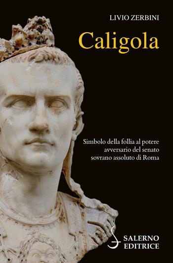 Caligola - Livio Zerbini - Libro Salerno Editrice 2023, Profili | Libraccio.it