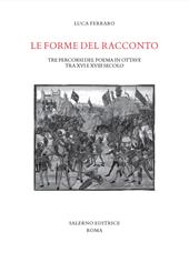 Le forme del racconto. Tre percorsi del poema in ottave tra XVI e XVIII secolo