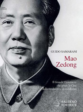Mao Zedong. Il Grande Timoniere che guidò la Cina dalla rivoluzione al socialismo - Guido Samarani - Libro Salerno Editrice 2024, Profili | Libraccio.it