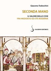 Seconda mano. Il valore delle cose fra Medioevo ed Età moderna