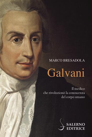 Galvani - Marco Bresadola - Libro Salerno Editrice 2025, Profili | Libraccio.it