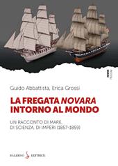 La fregata Novara intorno al mondo. Un racconto di mare, di scienza, di imperi (1857-1859)