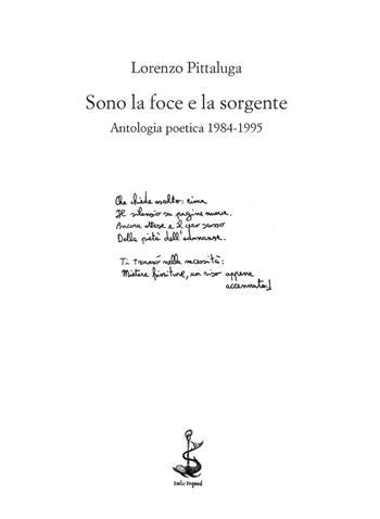 Sono la foce e la sorgente. Antologia poetica 1984-1995 - Lorenzo Pittaluga - Libro Italic 2015, Rive | Libraccio.it