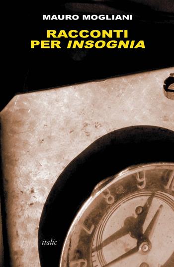 Racconti per «insognia» - Mauro Mogliani - Libro Italic 2015, Pequod | Libraccio.it