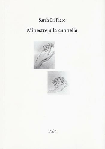 Minestre alla cannella - Sarah Di Piero - Libro Italic 2017, Rive | Libraccio.it