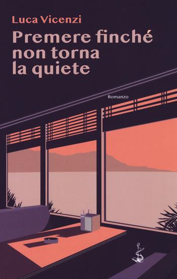 Premere finché non torna la quiete - Luca Vicenzi - Libro Italic 2018, Scritture | Libraccio.it