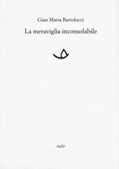 La meraviglia inconsolabile