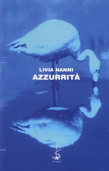 Azzurrità - Livia Nanni - Libro Italic 2017, Pequod | Libraccio.it