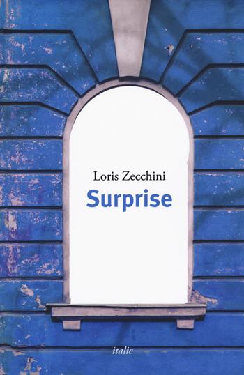 Surprise - Loris Zecchini - Libro Italic 2021, Pequod | Libraccio.it