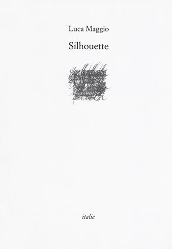 Silhouette - Luca Maggio - Libro Italic 2018, Rive | Libraccio.it