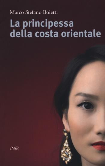 La principessa della costa orientale - Marco Stefano Boietti - Libro Italic 2019 | Libraccio.it