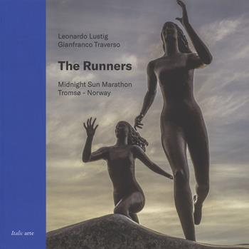 The runners. Ediz. italiana, inglese e norvegese - Leonardo Lustig, Gianfranco Traverso - Libro Italic 2018, Arte | Libraccio.it