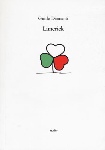 Limerick - Guido Diamanti - Libro Italic 2018, Rive | Libraccio.it