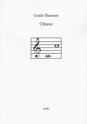 Ottave - Guido Diamanti - Libro Italic 2018, Rive | Libraccio.it