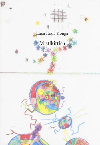 Mistikittica - Luca Itoua Konga - Libro Italic 2018, Rive | Libraccio.it