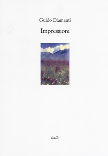 Impressioni - Guido Diamanti - Libro Italic 2018, Rive | Libraccio.it