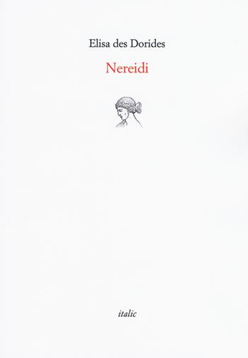 Nereidi - Elisa Des Dorides - Libro Italic 2019, Rive | Libraccio.it