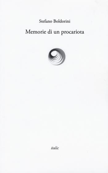 Memorie di un procariota - Stefano Boldorini - Libro Italic 2020, Rive | Libraccio.it